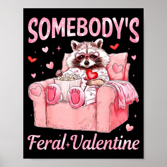 Somebody's Feral Valentine Cute Raccoon Xoxo Valen Poster (Vorne)