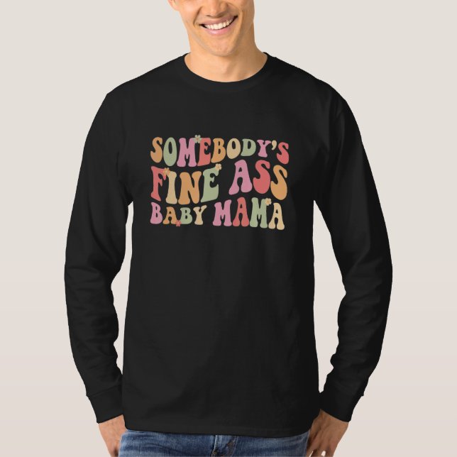 Somebody's Fineass Baby Mama Groovy Colors Women T-Shirt (Vorderseite)