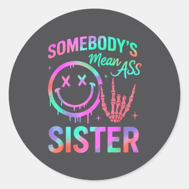 Somebody's Mean Sister Funny Humor Quote Funny Sis Runder Aufkleber (Vorderseite)