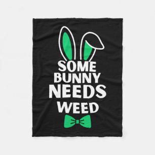 Somebunny Needs Weed Osterfest Sonnen Kaninchen Os Fleecedecke