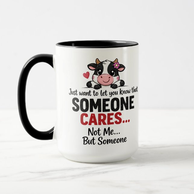 Someone Cares (Not Me) Funny cow Coworker Tasse (Links)
