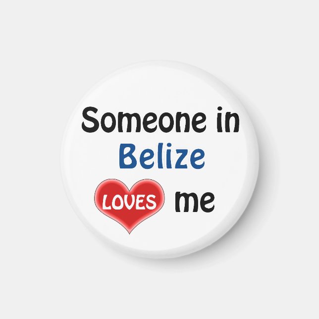 Someone in Belize loves me Magnet (Vorne)