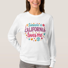 Someone in California Loves Me Funny Gifts T-Shirt