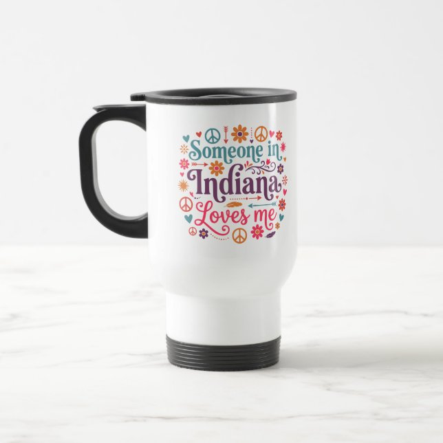 Someone in Indiana Loves Me Boho Hippie Design Reisebecher (Links)