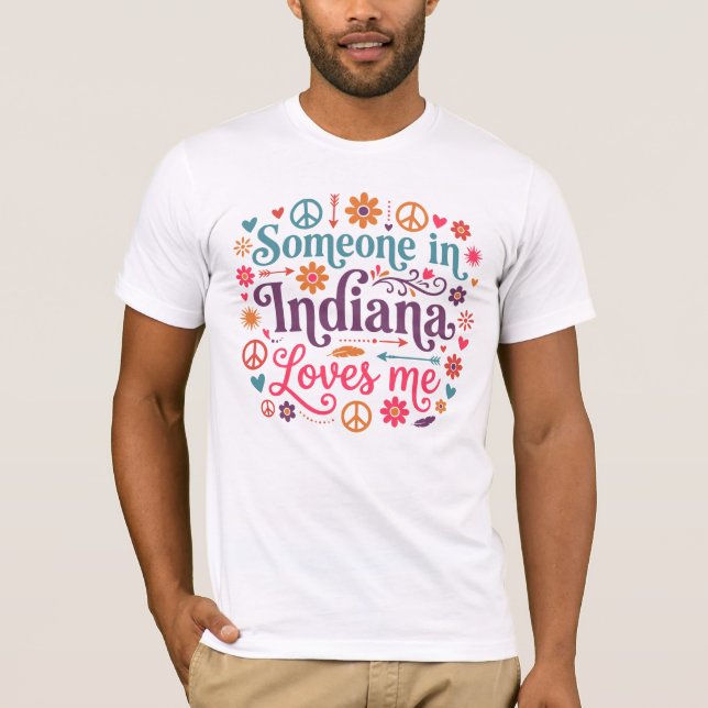 Someone in Indiana Loves Me Boho Hippie Design T-Shirt (Vorderseite)