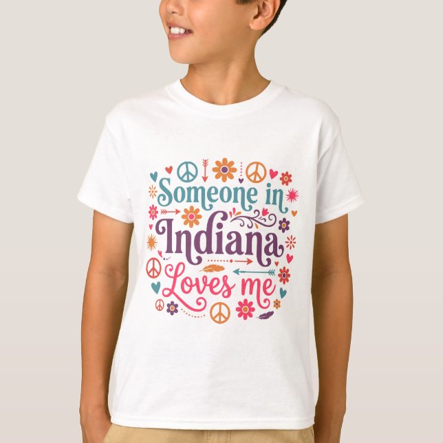 Someone in Indiana Loves Me Boho Hippie Design T-Shirt (Vorderseite)