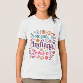 Someone in Indiana Loves Me Boho Hippie Design Tri-Blend Shirt