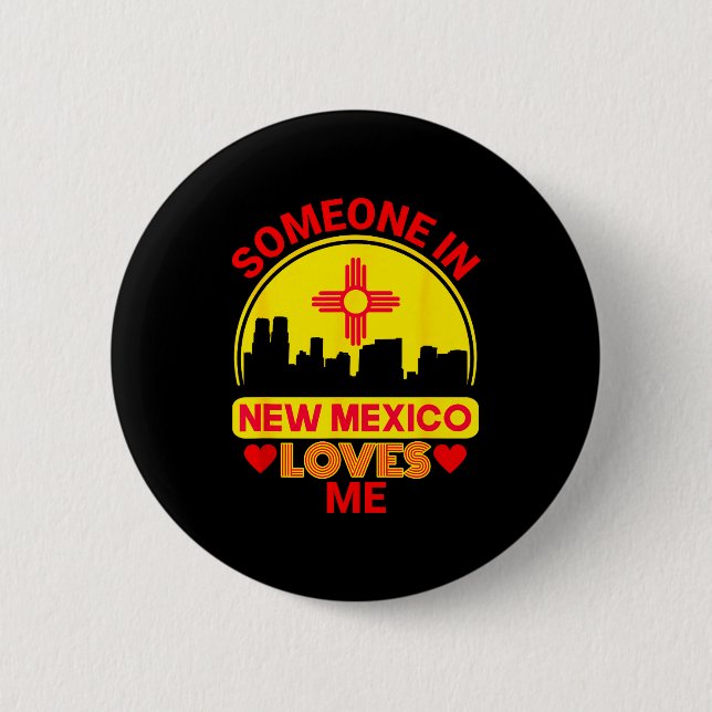 Someone In New Mexico Loves Me Love New Mexico  Button (Vorderseite)