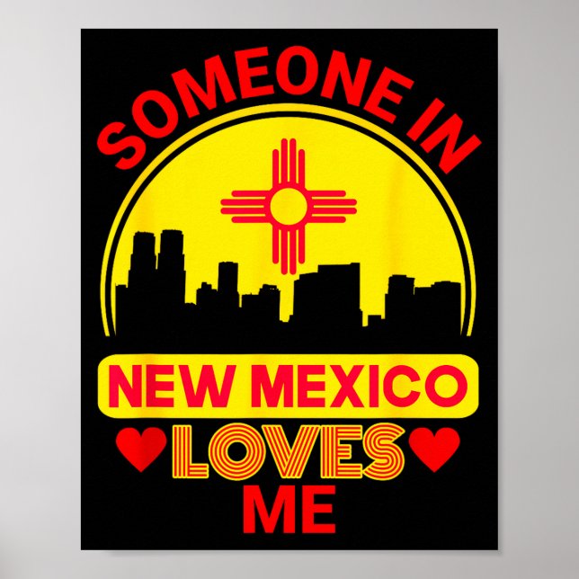 Someone In New Mexico Loves Me Love New Mexico  Poster (Vorne)