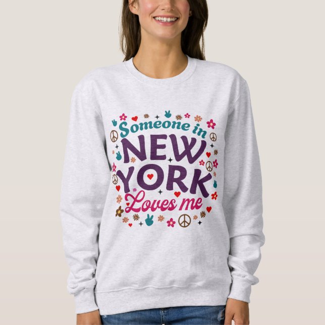 Someone in New York Loves Me Retro Funny Design Sweatshirt (Vorderseite)