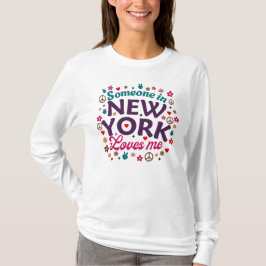 Someone in New York Loves Me Retro Funny Design T-Shirt