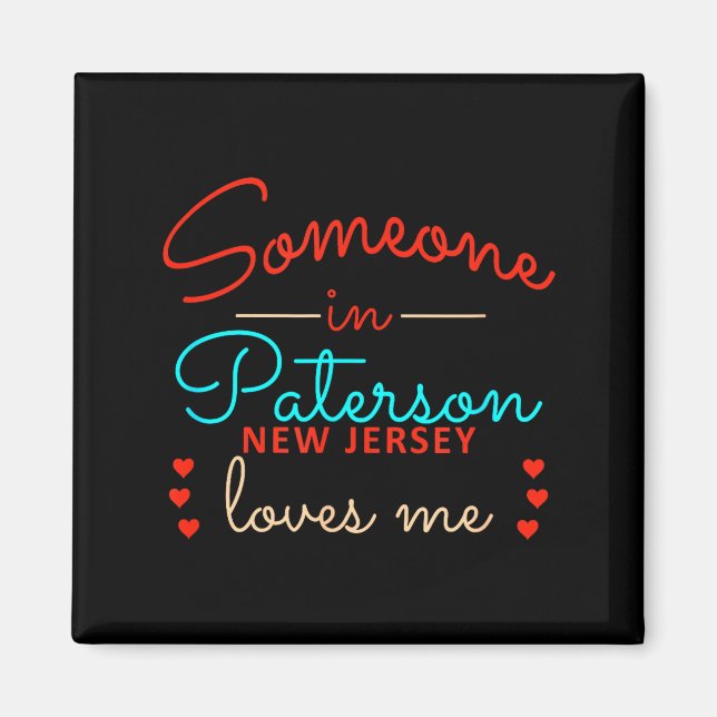 Someone In Paterson New Jersey Loves Me  Magnet (Vorne)