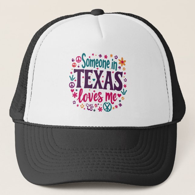 Someone in Texas Love Me - Retro Texas Hippie Art Truckerkappe (Vorderseite)
