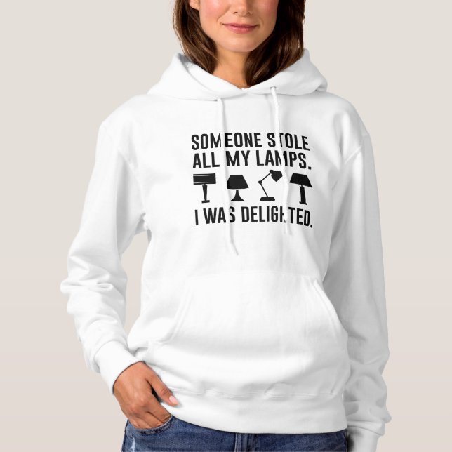 Someone Stole All My Lamps Hoodie (Vorderseite)
