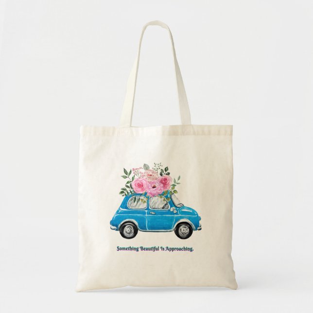 Something Beautiful Is Approaching Tote Bag  Tragetasche (Vorne)