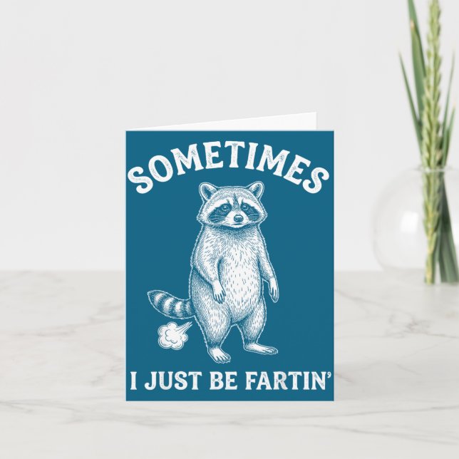 Sometimes I Farting Just Humor Raccoon Smile Karte (Vorderseite)