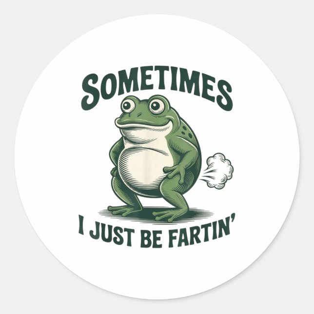 Sometimes I Just Be Fartin' Frog Funny Fart  Runder Aufkleber (Vorderseite)