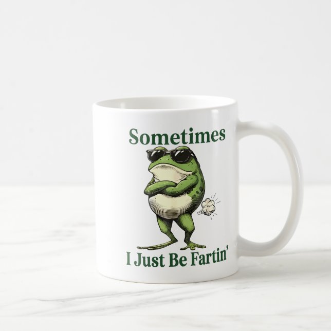 Sometimes I Just Be Fartin' Frog Humor Men Woman  Kaffeetasse (Rechts)
