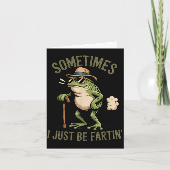 Sometimes I Just Be Fartin' Funny Frog Farting  Karte (Vorderseite)