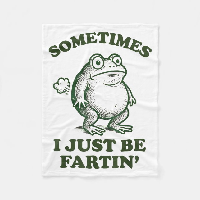 Sometimes I Just Be Fartin' Funny Frog  Fleecedecke (Vorderseite)