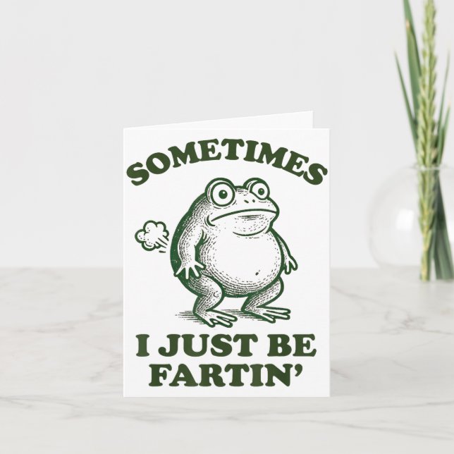 Sometimes I Just Be Fartin' Funny Frog  Karte (Vorderseite)