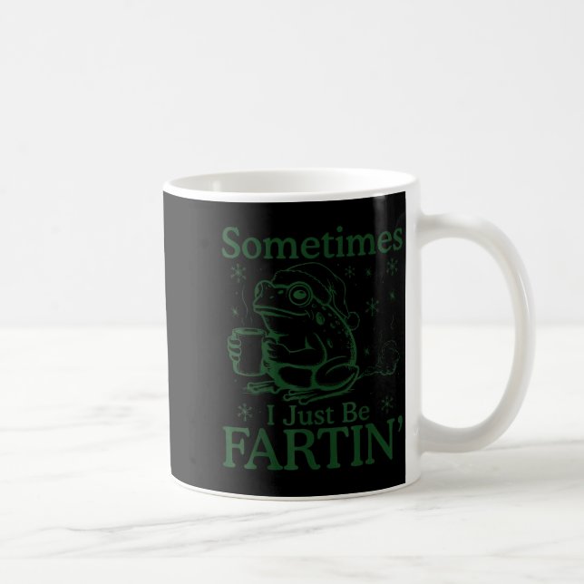 Sometimes I Just Be Fartin Funny Frog Meme Christm Kaffeetasse (Rechts)