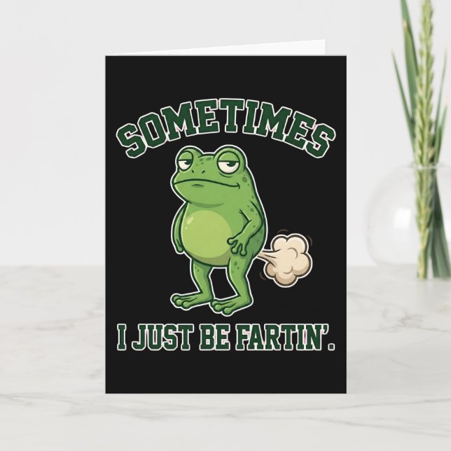 Sometimes I Just Be Fartin Funny Frog Meme funny Karte (Vorderseite)