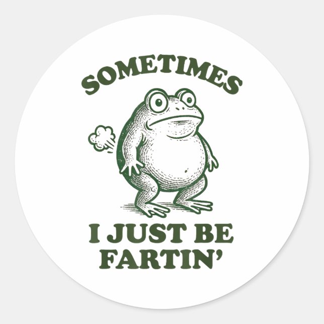Sometimes I Just Be Fartin' Funny Frog  Runder Aufkleber (Vorderseite)