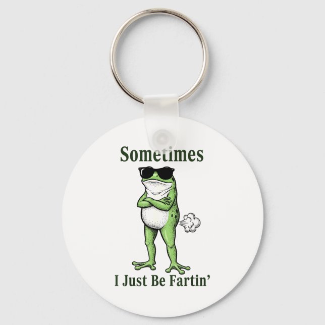 Sometimes I Just Be Fartin Funny Frog Sarcastic Hu Schlüsselanhänger (Vorderseite)