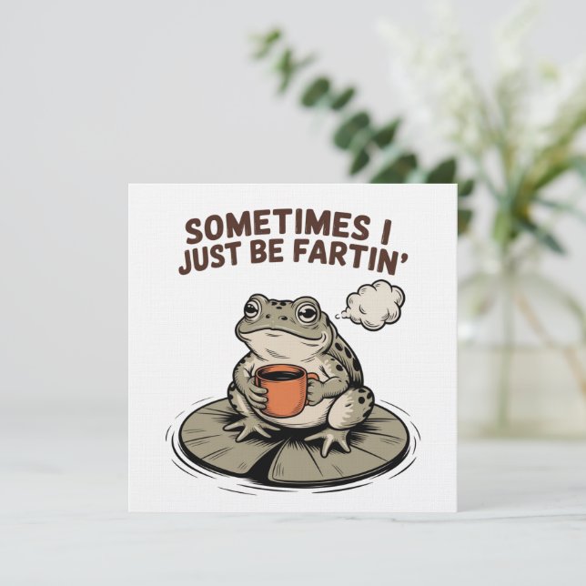 Sometimes I Just Be Fartin' Funny Frog Unhinged  Einladung (Stehend Vorderseite)