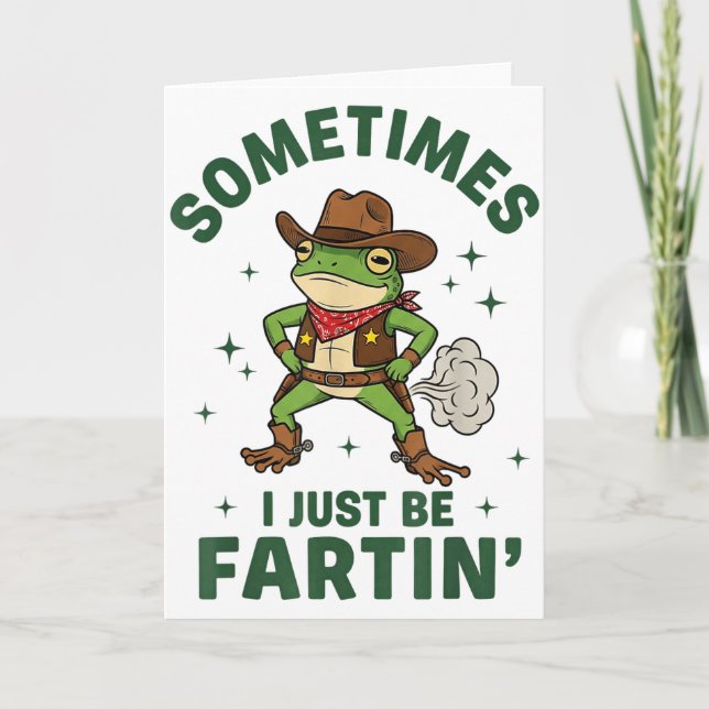 Sometimes I Just Be Fartin Funny Western Cowboy Fr Karte (Vorderseite)