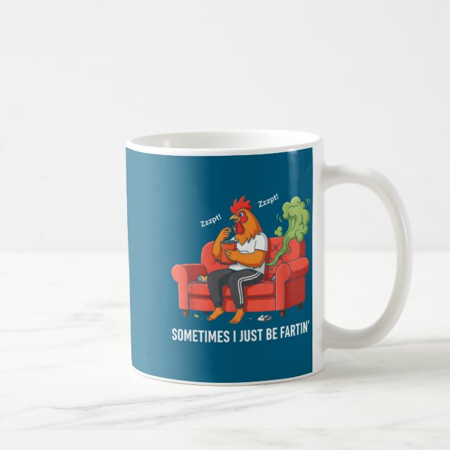 Sometimes I Just Be Fartin' Tee Funny Fart Design  Kaffeetasse (Rechts)