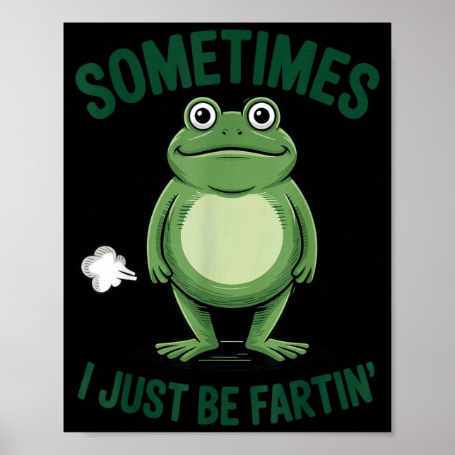 Sometimes I Just Be Farting Frog Christmas Funny F Poster (Vorne)