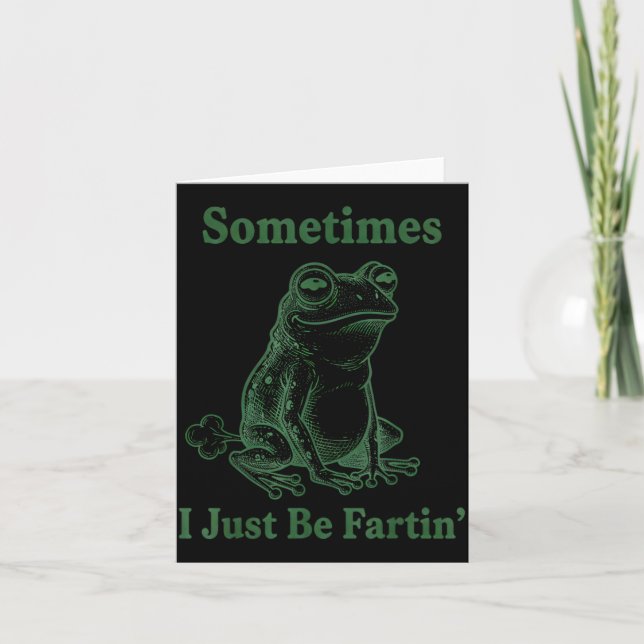 Sometimes I Just Be Farting Frog Humor Funny Fart  Karte (Vorderseite)