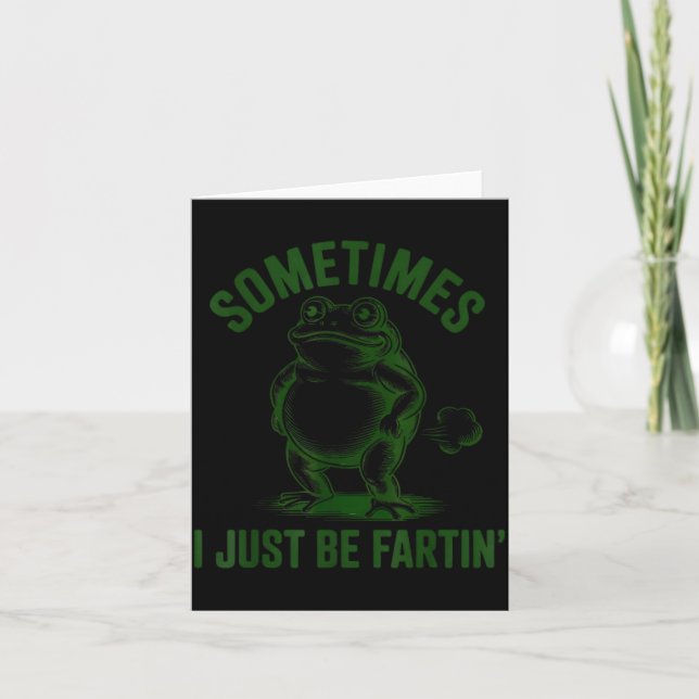 Sometimes I Just Be Farting Frog Humor Funny Fart  Karte (Vorderseite)