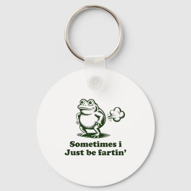 Sometimes I Just Be Farting Frog Humor Funny Fart  Schlüsselanhänger (Vorderseite)