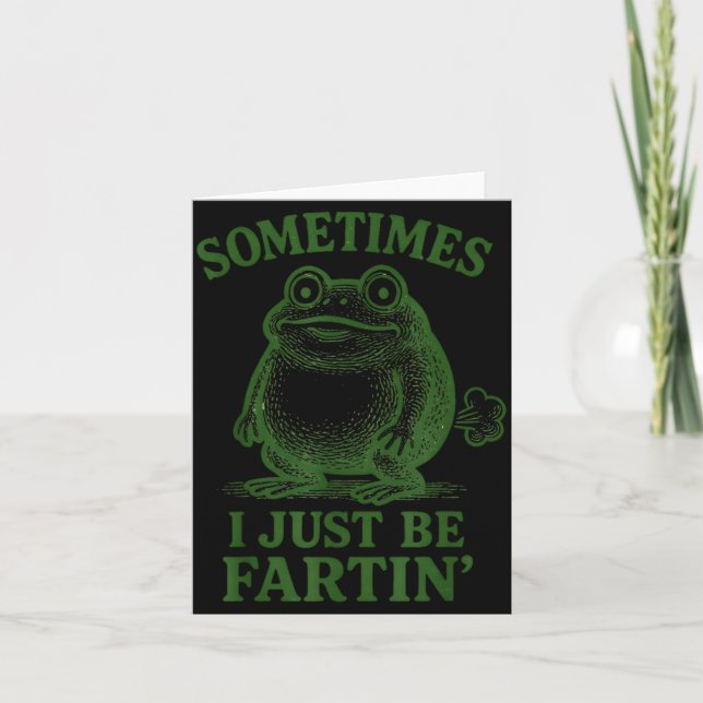 Sometimes I Just Be Farting Funny Frog  Karte (Vorderseite)