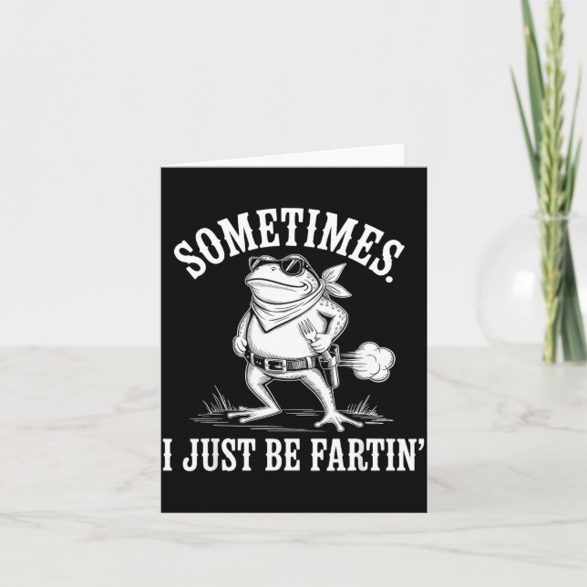 Sometimes I Just Be Farting Funny Frog  Karte (Vorderseite)