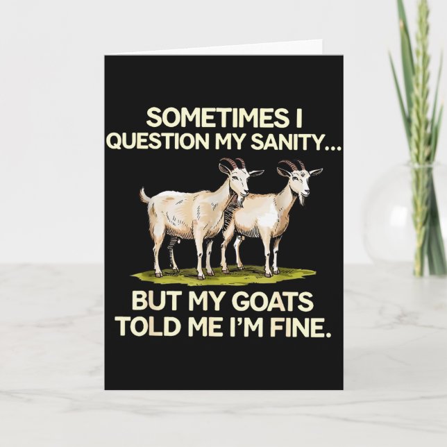 Sometimes I Question My Sanity But My Goats Told M Karte (Vorderseite)