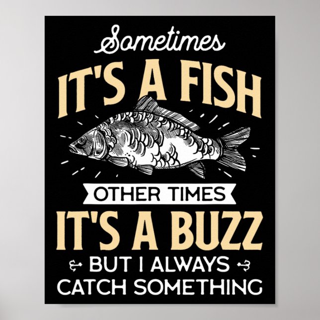 Sometimes It's A Fish - Funny Fishing And Angler J Poster (Vorne)