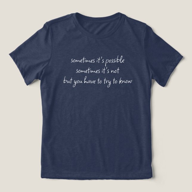 Sometimes It's Possible T-Shirt Tri-Blend Shirt (Design Vorderseite)