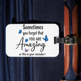 Sometimes You Forget You Are Amazing Gepäckanhänger