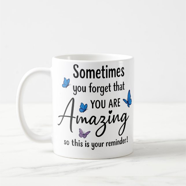 Sometimes You Forget You Are Amazing Kaffeetasse (Links)