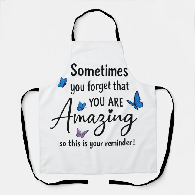 Sometimes You Forget You Are Amazing Schürze (Vorderseite)