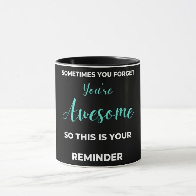 Sometimes You Forget You're Awesome Tasse (Zentrum)