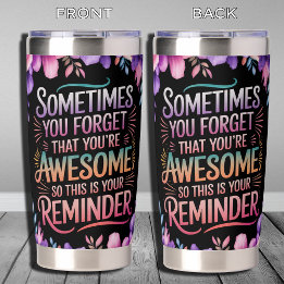 Sometimes You Forget You're Awesome Thermobecher