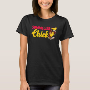 Sommelier Wein Trinken Verkostung Huhn Mädchen Som T-Shirt