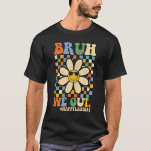 Sommer Bruh Wir Sind Raus Glücklich Letzter Schult T-Shirt