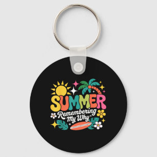 Sommer Erinnern an Mein Warum Lehrer Design Schlüsselanhänger