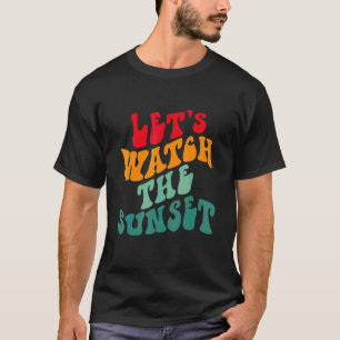 Sommer Lass Uns Den Sonnenuntergang Sehen T-Shirt